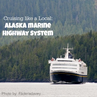 Cruising Like A Local: The Alaska Marine Highway System - Trekaroo